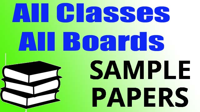All Classes All Boards Model Papers in PDF 2024