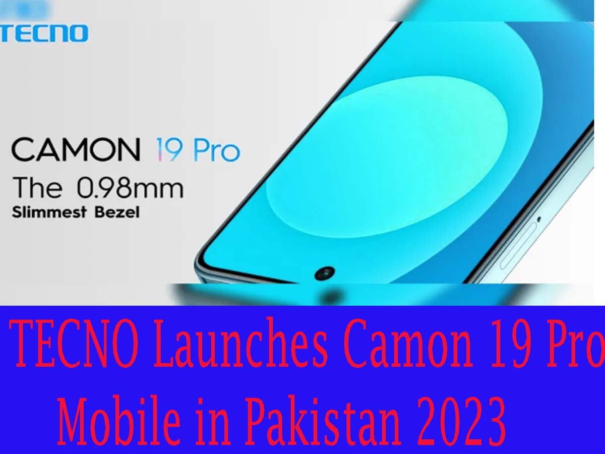 TECNO Launches Camon 19 Pro Mobile in Pakistan 2023